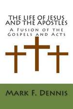 The Life of Jesus and the Apostles