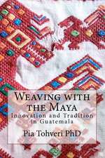 Weaving with the Maya