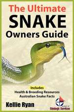 The Ultimate Snake Owner Guide