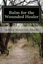 Balm for the Wounded Healer