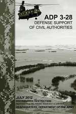 Defense Support of Civil Authorities (Adp 3-28)