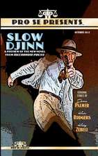 Pro Se Presents Slow Djinn Featuring Stories by