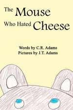 The Mouse Who Hated Cheese