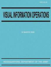 Visual Information Operations (FM 6-02.40)