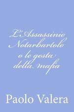 L'Assassinio Notarbartolo O Le Gesta Della Mafia