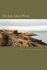 The Just, Quiet Wind