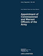 Appointment of Commissioned and Warrant Officers of the Army (Army Regulation 135-100)