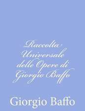 Raccolta Universale Delle Opere Di Giorgio Baffo