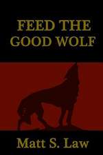 Feed the Good Wolf