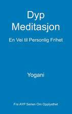 Dyp Meditasjon - En Vei Til Personlig Frihet