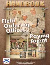 Field Ordering Officer and Paying Agent Handbook - Tactics, Techniques, and Procedures