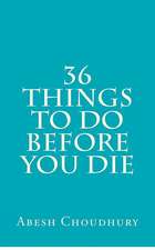 36 Things to Do Before You Die