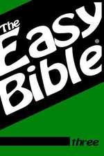 The Easy Bible Volume Three