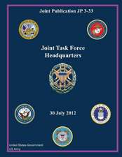 Joint Publication Jp 3-33 Joint Task Force Headquarter 30 July 2012