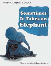 Sometimes It Takes an Elephant