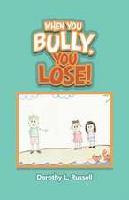 When You Bully, You Lose!