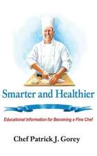 Smarter and Healthier: Educational Information for Becoming a Fine Chef