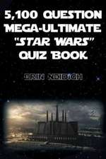 5,100-Question Mega-Ultimate Star Wars Quiz Book