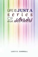 Life Is Just a Series of Short Stories