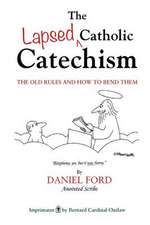 The Lapsed Catholic Catechism