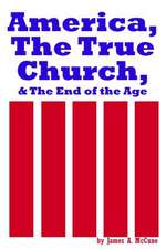 America, the True Church, & the End of the Age