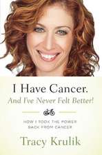 I Have Cancer. and I've Never Felt Better!