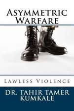 Asymmetric Warfare: Lawless Violence