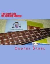 The Czech Lute for Baritone Ukulele