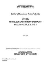 Soldier Training Publication Stp 10-92l14-SM-Tg Soldier's Manual and Trainer's Guide Mos 92l Petroleum Laboratory Specialist Skill Levels 1, 2, 3, and