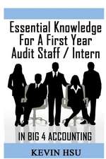 Essential Knowledge for a First Year Audit Staff/Intern in Big 4 Accounting