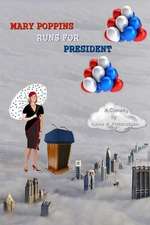 Mary Poppins Runs for President