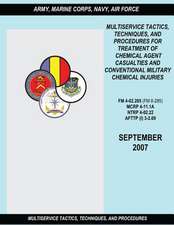 Multiservice Tactics, Techniques and Procedures for Treatment of Chemical Agent Casualties and Conventional Military Chemical Injuries (FM 4-02.285 /