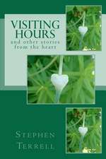 Visiting Hours and Other Stories from the Heart