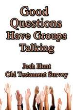 Good Questions Have Groups Talking -- Old Testament Survey