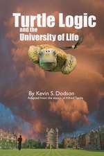 Turtle Logic and the University of Life