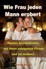 Wie Frau Jeden Mann Erobert