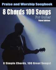 8 Chords 100 Songs Worship Guitar Songbook