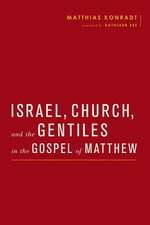 Israel, Church, and the Gentiles in the Gospel of Matthew