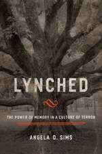 Lynched: The Power of Memory in a Culture of Terror