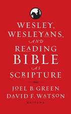 Wesley, Wesleyans, and Reading Bible as Scripture