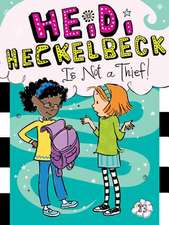 Heidi Heckelbeck Is Not a Thief!