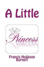 A Little Princess: . . . and Other Gardening Information