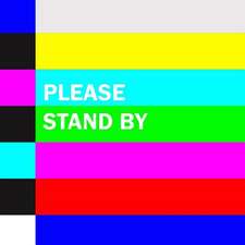 Please Stand by