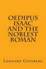 Oedipus, Isaac, and the Noblest Roman