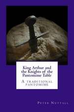 King Arthur and the Knights of the Pantomime Table