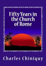 Fifty Years in the Church of Rome