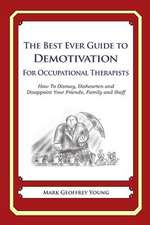 The Best Ever Guide to Demotivation for Occupational Therapists