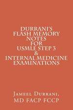 Durrani's Flash Memory Notes for USMLE Step 3 & Internal Medicine Examinations