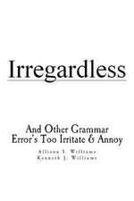 Irregardless