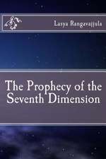 The Prophecy of the Seventh Dimension